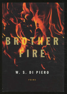 Brother Fire: Poems by W.S. Di Piero (Author)