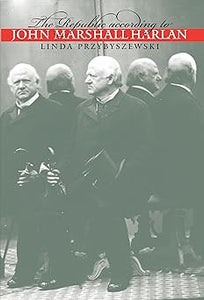 The Republic according to John Marshall Harlan
