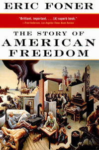 The Story of American Freedom by Eric Foner (Author)
