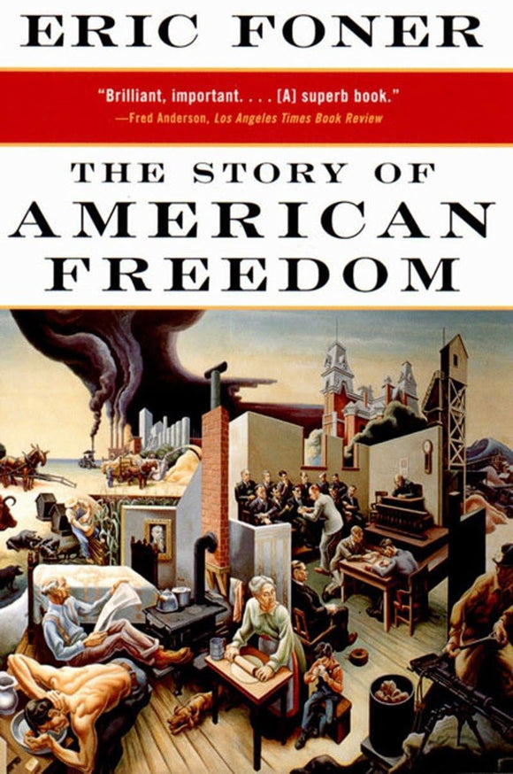 The Story of American Freedom by Eric Foner (Author)