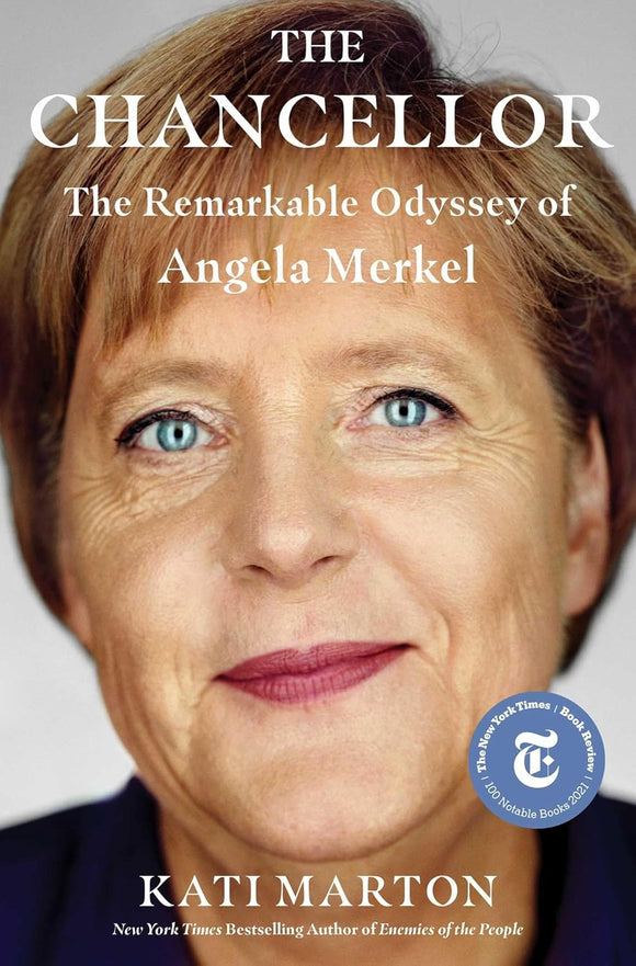 The Chancellor: The Remarkable Odyssey of Angela Merkel  by Kati Marton (Author)