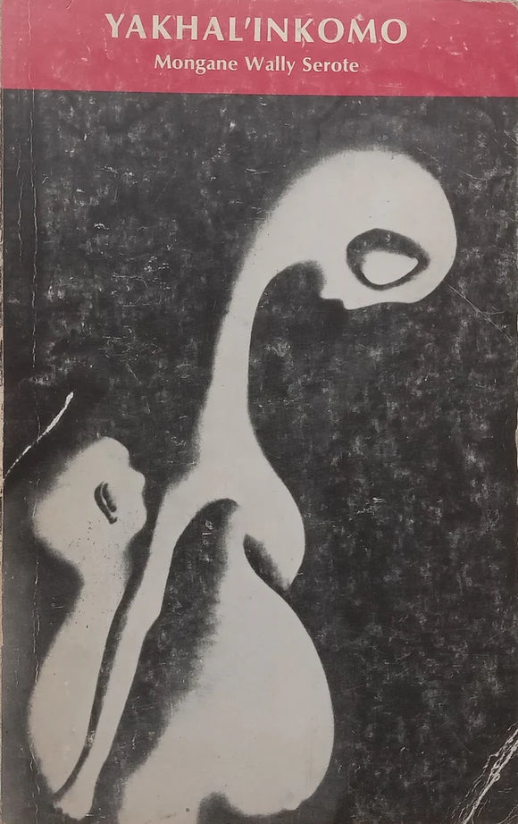 Yakhal 'Inkomo Poems by Mongane Wally Serote