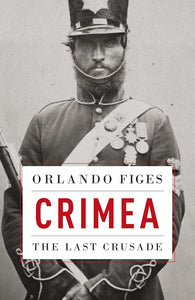 Crimea: The Last Crusade by Orlando FIGES (Author)