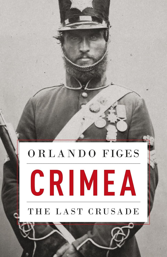 Crimea: The Last Crusade by Orlando FIGES (Author)