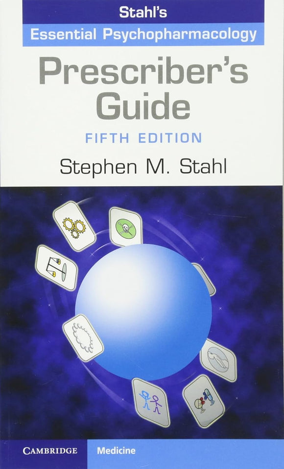 Prescriber's Guide: Stahl's Essential Psychopharmacology 5th Edition by Stephen M. Stahl (Author), Nancy Muntner (Illustrator), Meghan M. Grady (Assistant)