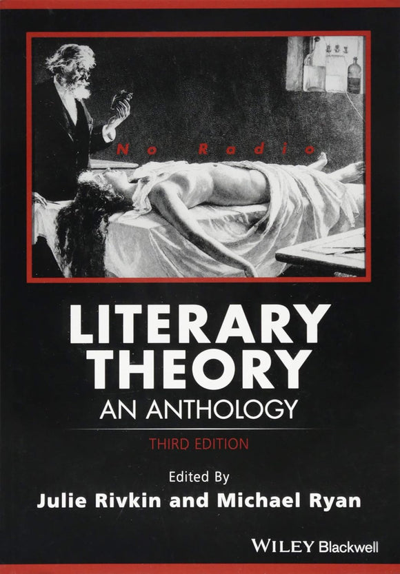 Literary Theory: An Anthology (Blackwell Anthologies)  by Julie Rivkin (Editor), Michael Ryan (Editor)