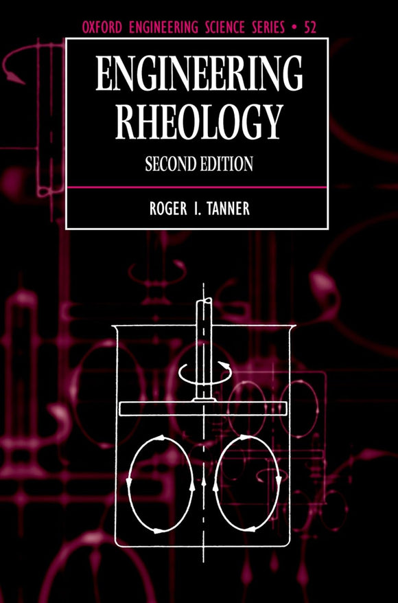 Engineering Rheology (Oxford Engineering Science Series) by Roger I. Tanner (Author)