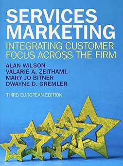 Services Marketing: Integrating Customer by Valarie A. Zeithaml