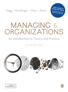 Managing and Organizations Paperback with Interactive eBook: An Introduction to Theory and Practice Fifth Edition by Stewart R Clegg, Martin Kornberger, Tyrone S. Pitsis, Matthew Mount