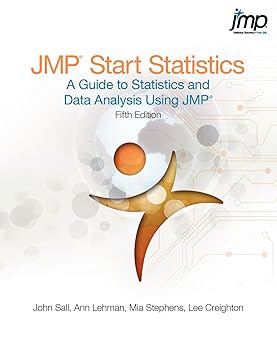 JMP Start Statistics: A Guide to Statistics and Data Analysis Using JMP by John Sall (Author), Ann Lehman, Ph.D. (Author), Mia Stephens (Author), Lee Creighton (Author)