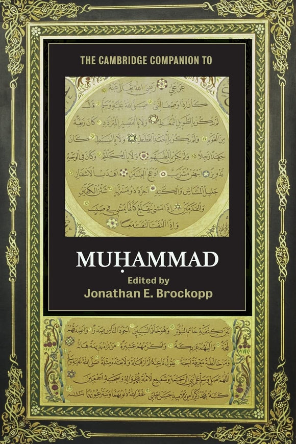 The Cambridge Companion to Muhammad by Jonathan E. Brockopp (Editor)