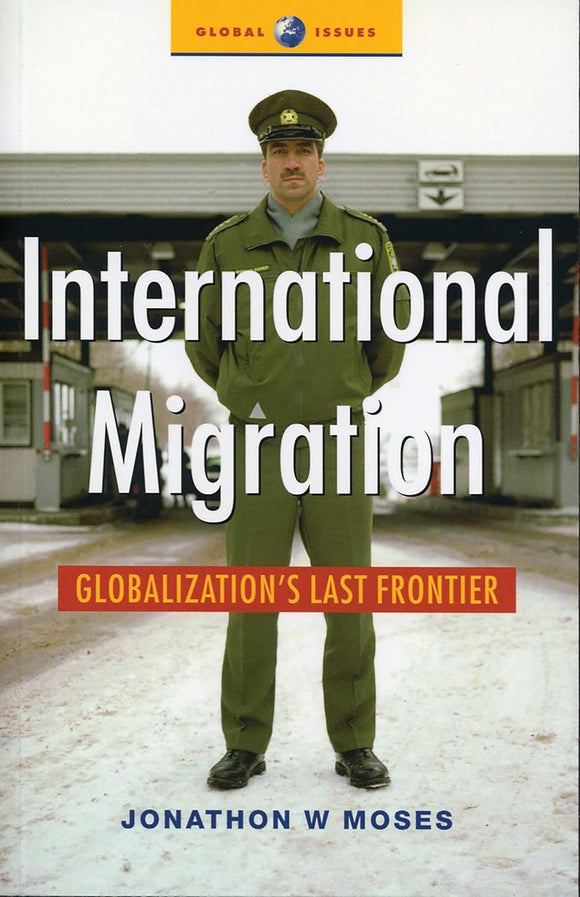International Migration: Globalization's Last Frontier