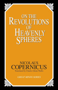 On the Revolutions of Heavenly Spheres by Nicolaus Copernicus (Author)
