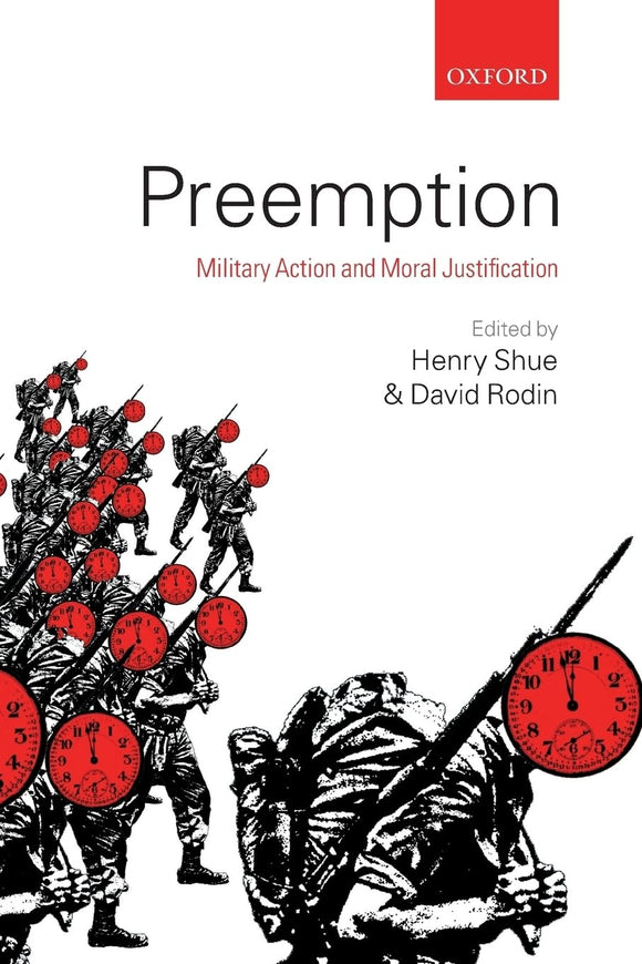 PREEMPTION P: Military Action and Moral Justification by Henry Shue (Editor), David Rodin (Editor)