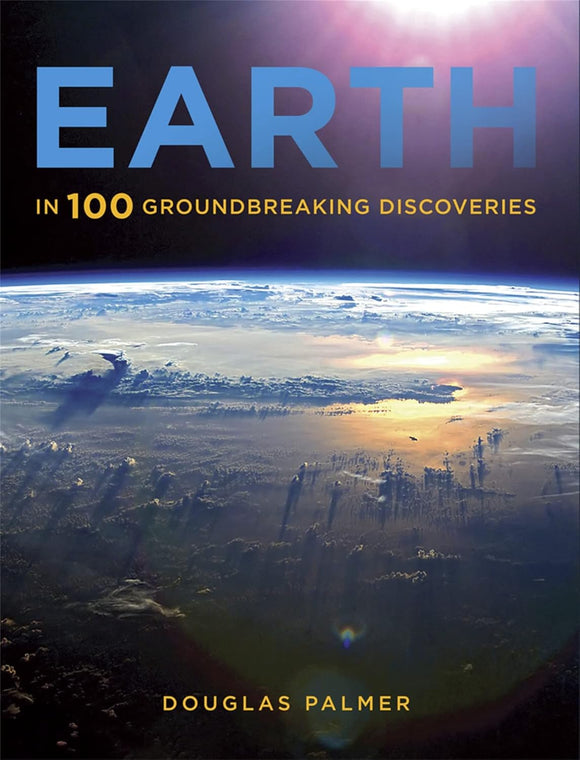 Earth in 100 Groundbreaking Discoveries by Douglas Palmer (Author)