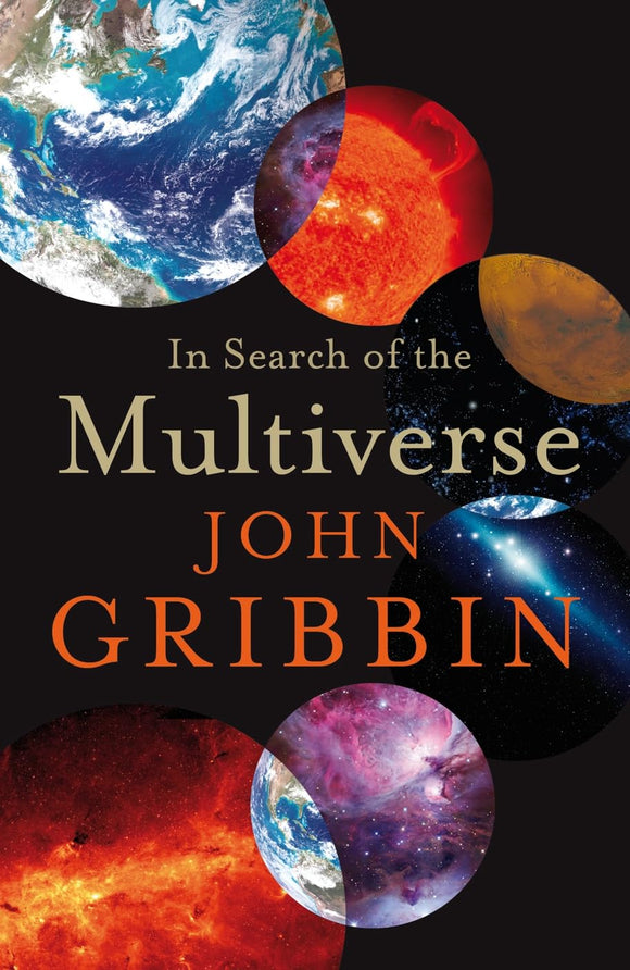In Search Of The Multiverse by John Gribbin (Author)