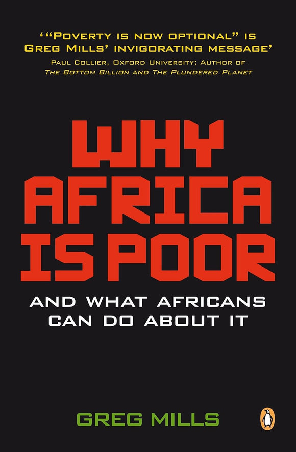 Why Africa is Poor: And What Africans Can Do About It? by Greg Mills (Author)