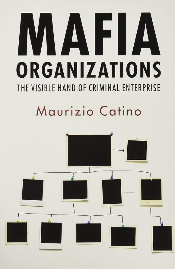 Mafia Organizations by Catino, Maurizio