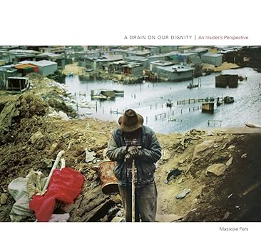 A Drain on Our Dignity by Masixole Feni