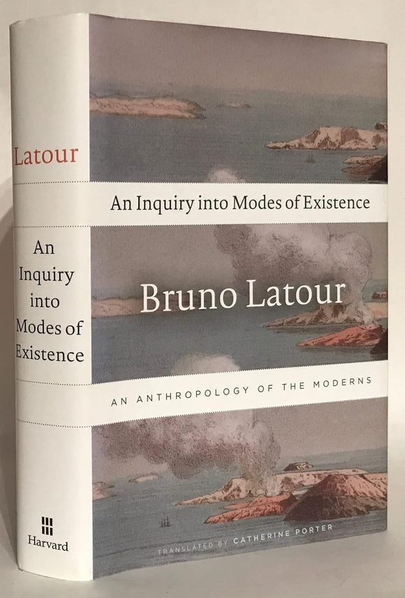 An Inquiry into Modes of Existence: An Anthropology of the Moderns by Bruno Latour (Author), Catherine Porter (Translator)