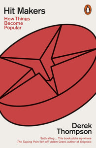 Hit Makers: How Things Become Popular by Derek Thompson (Author)