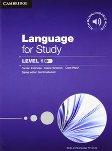 Language for Study Level 1 Student's Book with Downloadable Audio (Skills and Language for Study) by by Claire Henstock, Tamsin Espinosa, Clare Walsh