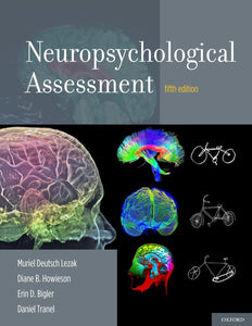 Neuropsychological Assessment 5th Edition by Muriel Deutsch Lezak (Author), & 3 more