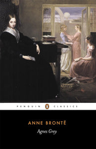 Agnes Grey by Anne Bronte (Author), Angeline Goreau (Editor)