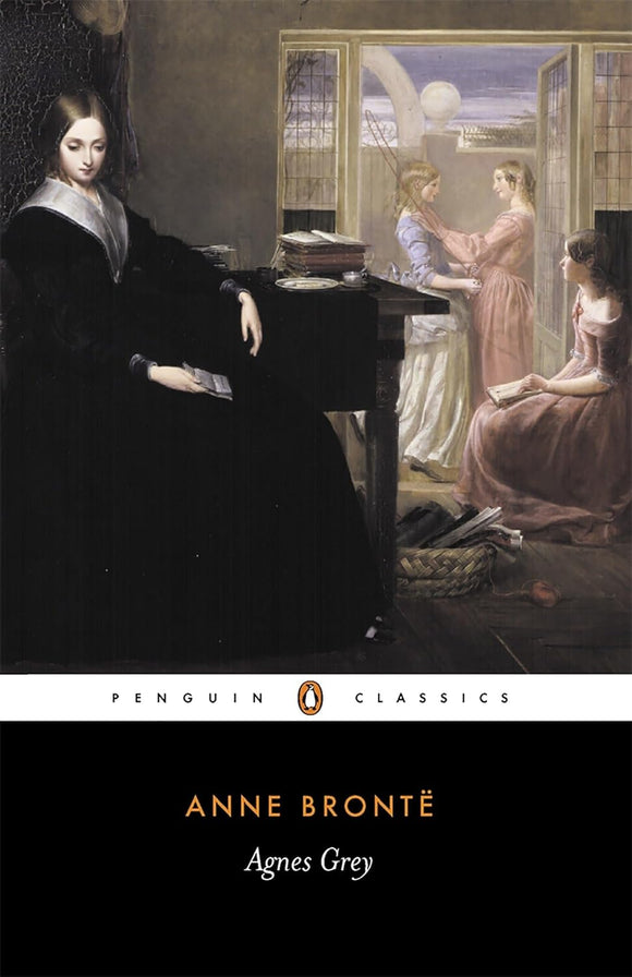 Agnes Grey by Anne Bronte (Author), Angeline Goreau (Editor)