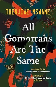 All Gomorrahs are the Same by Thenjiwe Mswane