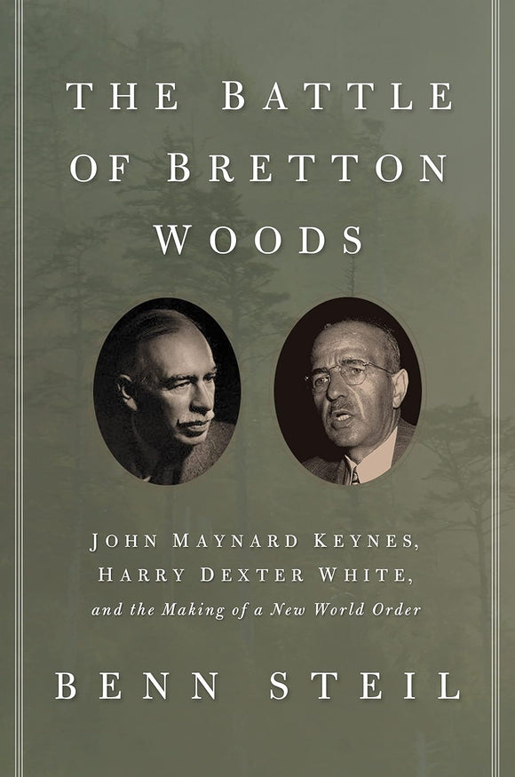 The Battle of Bretton Woods by Benn Steil (Author)