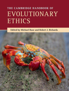 The Cambridge Handbook of Evolutionary Ethics by