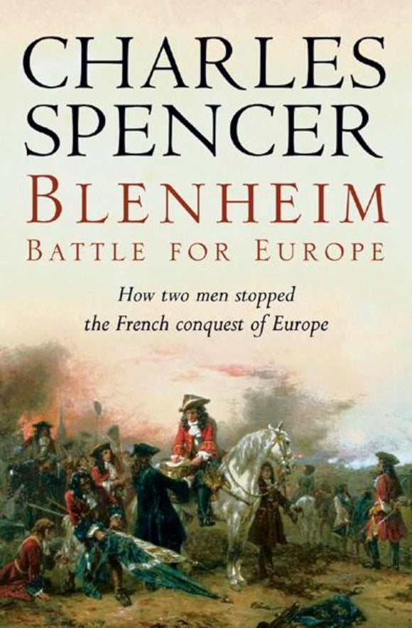 Blenheim : Battle for Europe by Charles Spencer (Author)