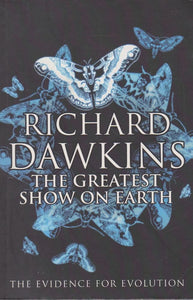 The Greatest Show on Earth: The Evidence for Evolution by Richard Dawkins (Author)