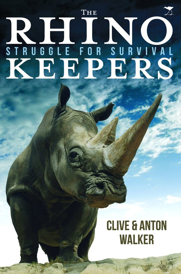 Rhino Keepers by Clive & Walker Anton Walker (Author)