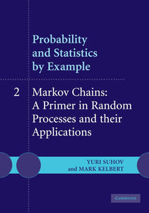 Probability and Statistics by Example: Volume 2, Markov Chains by Yuri Suhov (Author), Mark Kelbert (Author)