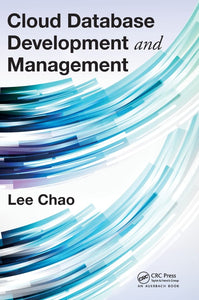 Cloud Database Development and Management by Lee Chao