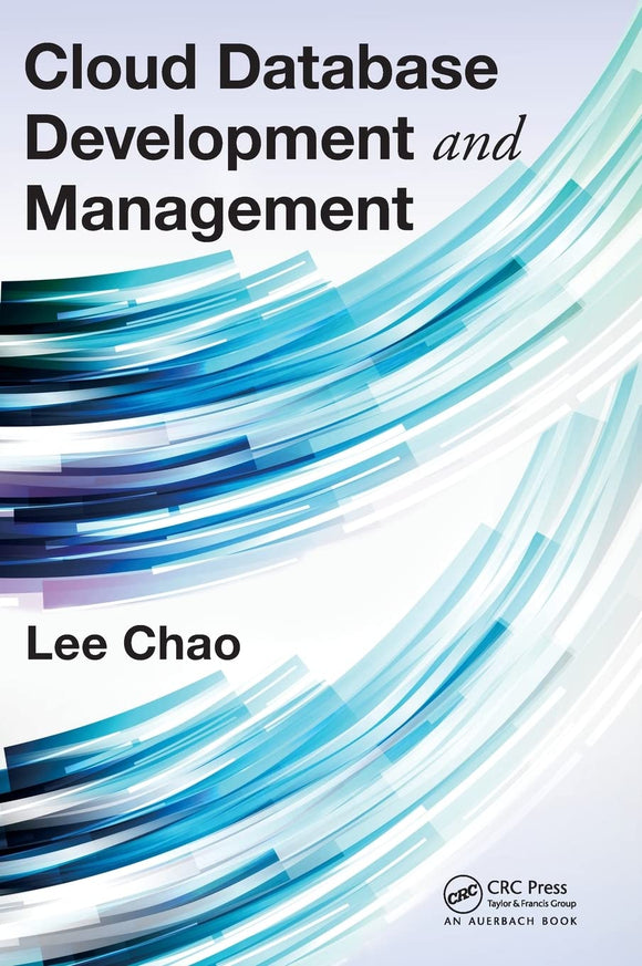 Cloud Database Development and Management by Lee Chao