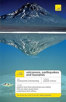 Teach Yourself Volcanoes, Earthquakes and Tsunamis (Teach Yourself - General) by David A. Rothery