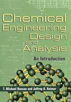 Chemical Engineering Design and Analysis: An Introduction by T. Michael Duncan (Author), Jeffrey A. Reimer