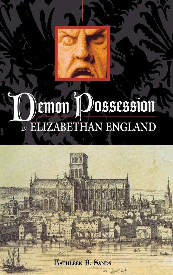 Demon Possession in Elizabethan England by Kathleen R. Sands (Author)