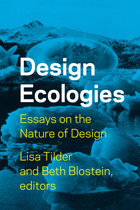 Design Ecologies by Lisa Tilder (Author), Beth Blostein (Author)