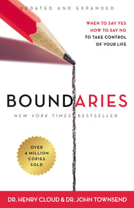 Boundaries: When to Say Yes, How to Say No to Take Control of Your Life by Henry Cloud (Author), John Townsend (Author)