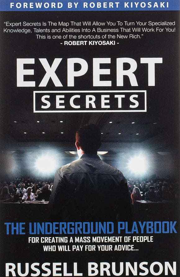 Expert Secrets by Russell Brunson (Author), Robert Kiyosaki (Foreword)