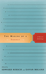 The Making of a Sonnet: A Norton Anthology by Edward Hirsch (Editor), Eavan Boland (Editor)