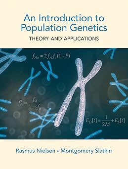 An Introduction to Population Genetics: Theory and Applications by Rasmus Nielsen (Author), Montgomery Slatkin