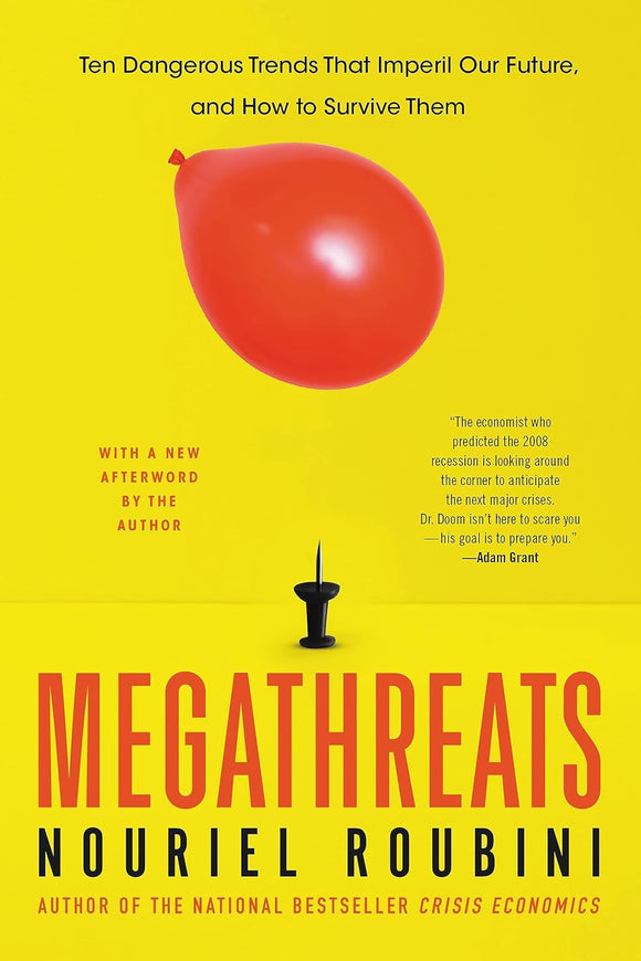 MegaThreats: Ten Dangerous Trends That Imperil Our Future, And How to Survive Them by Nouriel Roubini (Author)