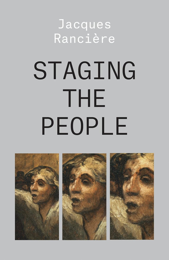 Staging the People: The Proletarian and His Double by Jacques Ranciere (Author)