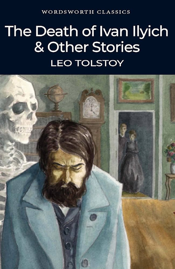 The Death of Ivan Ilyich and Other Stories by Leo Tolstoy