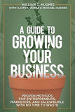 A Guide to Growing Your Business by William D Hughes (Author), Aastha Verma (Author), Michael Hughes (Author)